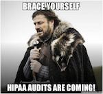 Brace yourself, HIPAA Audits are Coming!